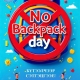 NO BACKPACK DAY